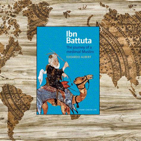 Ibn Battuta The Journey Of A Medieval Muslim Darussalam Islamic