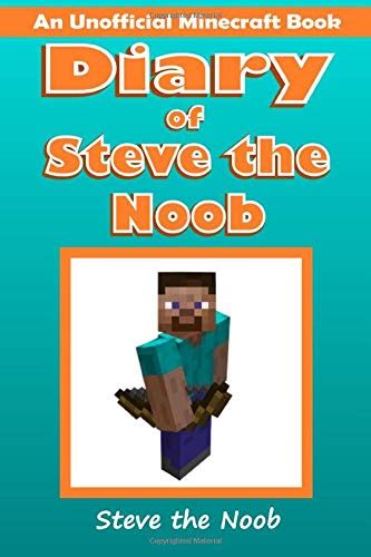Diary Of Steve The Noob An Unofficial By The Noob Steve