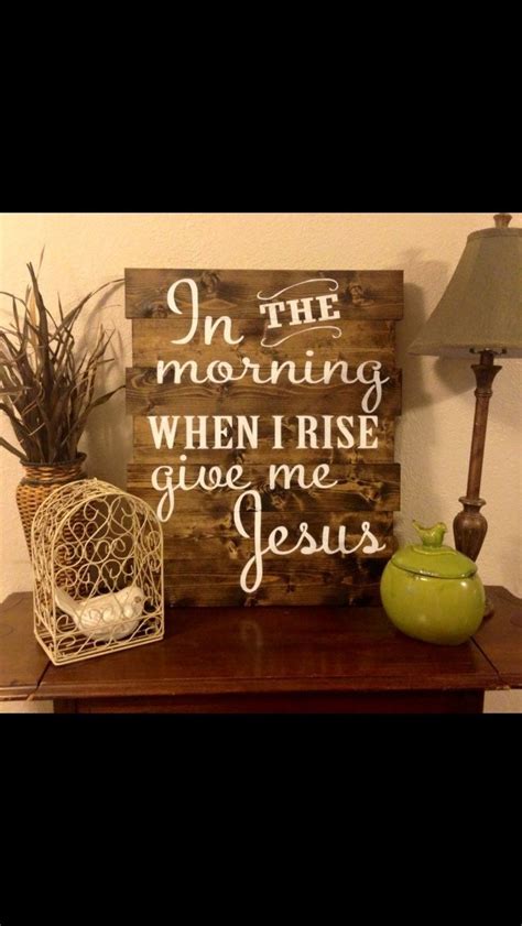 In The Morning When I Rise Give Me Jesus Jesus Sign Give Me