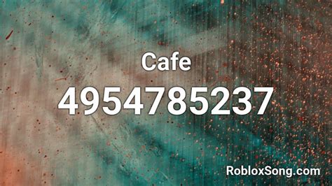 Cafe Roblox Id Roblox Music Codes