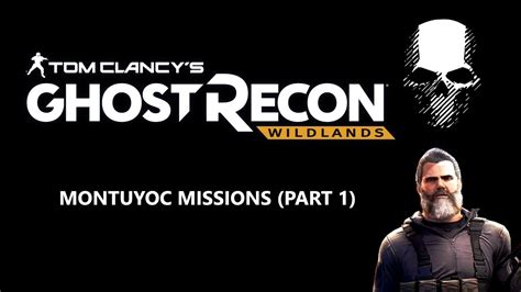 Ghost Recon Wildlands Montuyoc Missions Part 1 Youtube