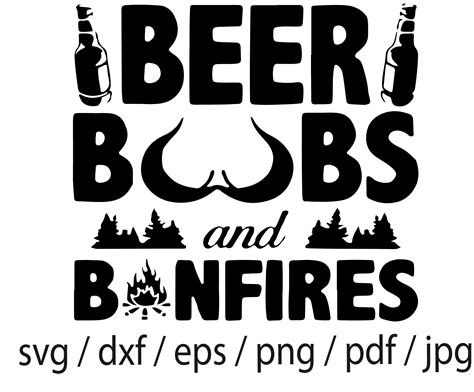 Beer Boobs And Bonfires Svg Tits Svg Boobs Woman Body Svg Etsy Israel