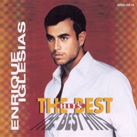 Enrique Iglesias The Best Hits Lyrics And Tracklist Genius