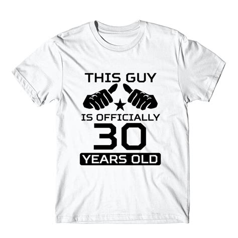 This Guy Is Officially 30 Years Funny 30th Birthday T Shirt T Shirts