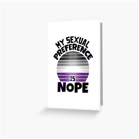 My Sexual Preference Is Nope Asexual Pride Greeting Card For Sale By Solardesignred Redbubble