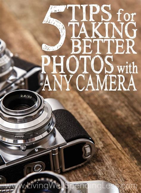 5 Tips For Taking Better Photos With Any Camera Easy Photography Tips