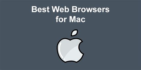9 Best Web Browsers For Mac Ranked And Reviewed