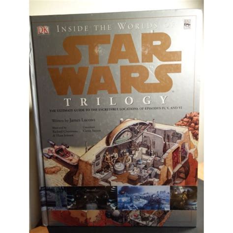 Inside The Worlds Of Star Wars Trilogy Ultimate Guide