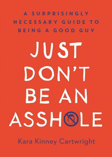 Just Dont Be An Asshole By Kara Kinney Cartwright Penguin Books New Zealand