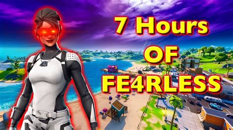 7 Hours Of Fe4rless Fortnite Edition Youtube