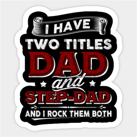 I Have Two Titles Dad And Step Dad Funny Fathers Day Ts I Have