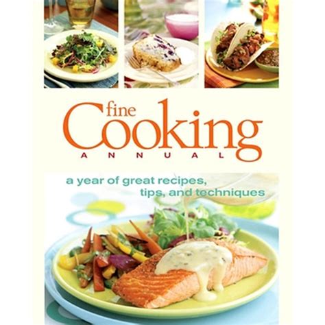 Fine Cooking Annual A Year Of Great Recipes Tips And Techniques Pre