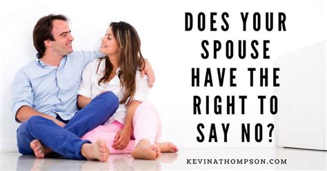 Does Your Spouse Have The Right To Say No Sayings Inspirational Words Learning To Say No