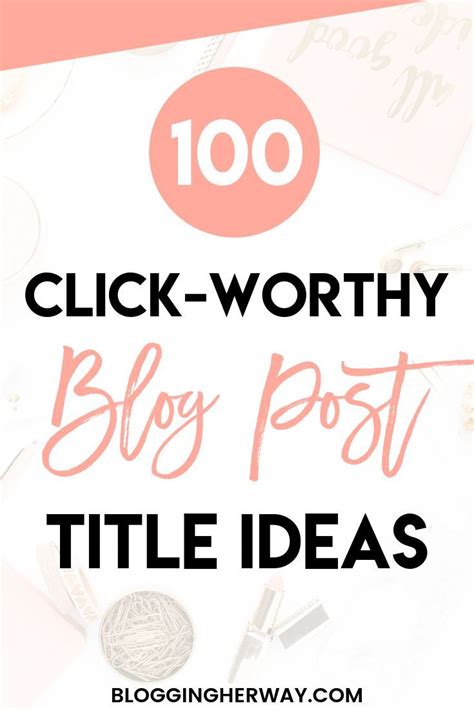 100 Attention Grabbing Blog Post Titles Blogging Her Way Blog