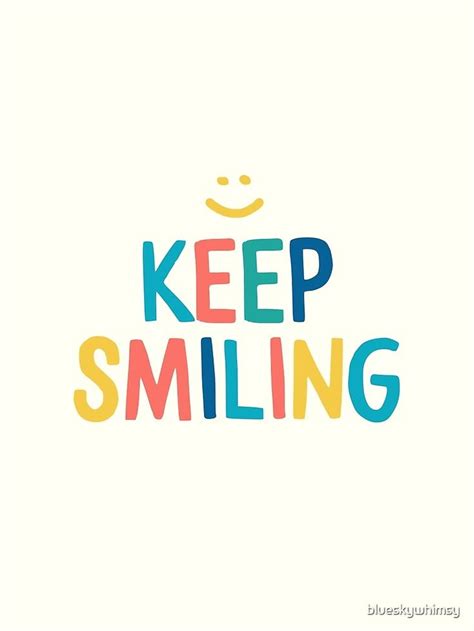 Keep Smiling Colorful Happy Quote Photographic Print By Blueskywhimsy Happy Quotes Cute