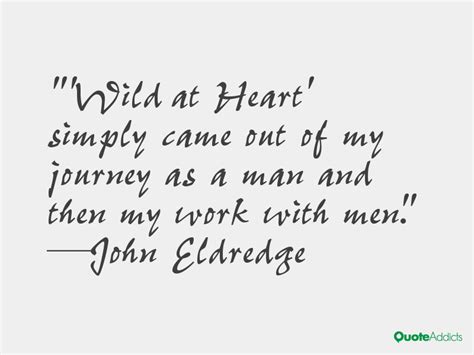 Stay wild at heart handwritten lettering positive quote about li. Wild At Heart Eldredge Quotes. QuotesGram