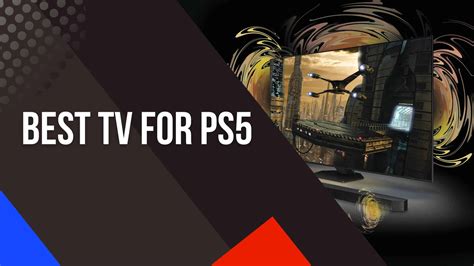 Best Tv For Ps5 Reddit Reviews Based On Experience
