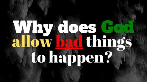 episode 8 why does god allow bad things to happen youtube