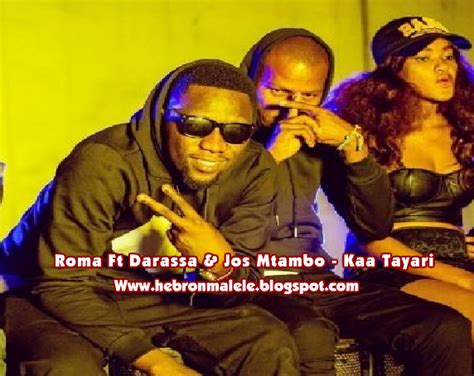 Download Nyimbo Mpya Ya Roma Ft Darassa And Jos Mtambo Inayoitwakaa Tayarihapa Hapa ~ Hebron