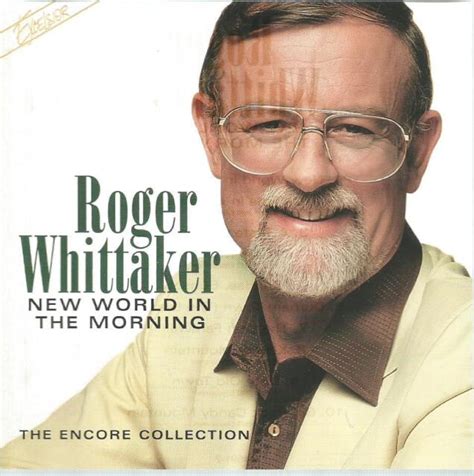 New World In The Morning The Encore Collection By Roger Whittaker Cd