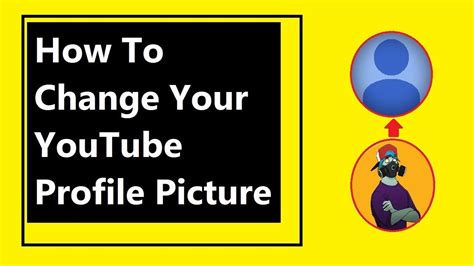 How To Change Your Youtube Profile Picture How To Change Your Youtube