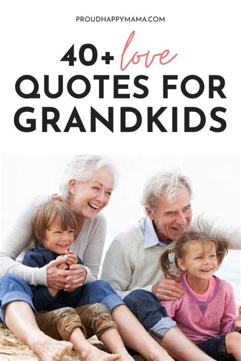 40 Best I Love My Grandchildren Quotes With Images Artofit