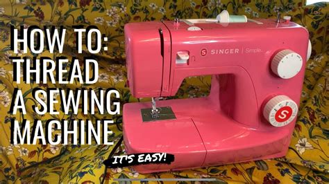 How To Thread A Sewing Machine Singer Simple Youtube