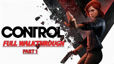 Control Complete Gameplay Walkthrough Part1 The Beginning Full Game