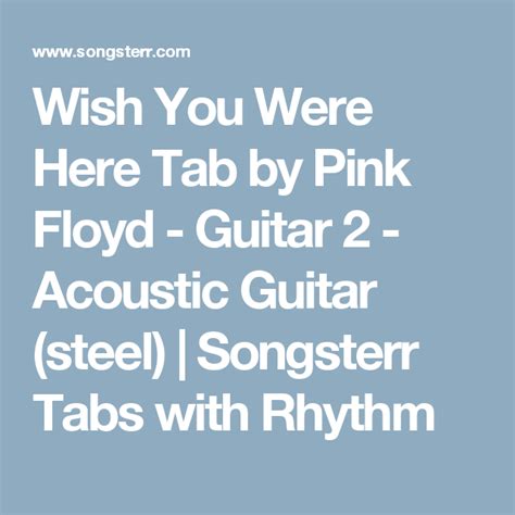 Bref, pas grand chose ã se mettre sous la dent sur la version originale mis ã part le. Wish You Were Here Tab by Pink Floyd - Guitar 2 - Acoustic Guitar (steel) | Songsterr Tabs with ...