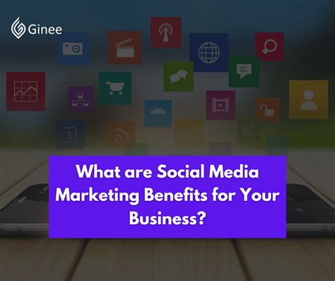 What Are Social Media Marketing Benefits For Your Business Ginee