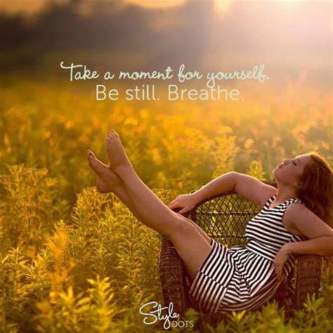 Take A Moment For Yourself Be Still Breathe Good Morning Images Hd