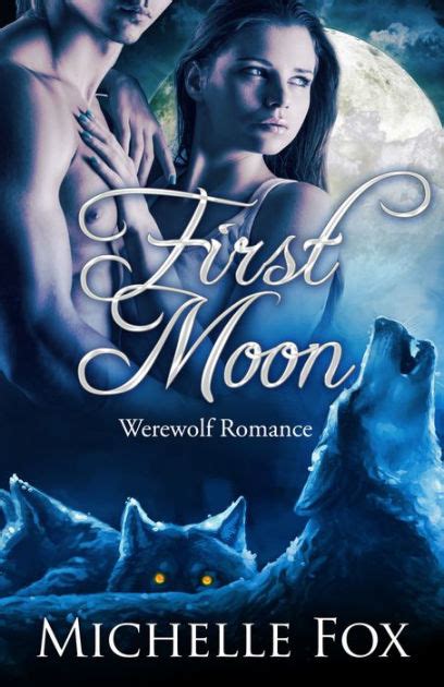 First Moon New Moon Wolves Bbw Werewolf Romance By Michelle Fox