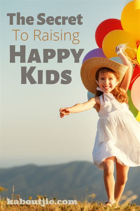 The Secret To Raising Happy Kids