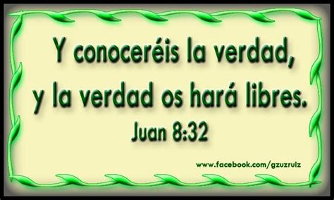 Pin De Gloriaadios En Versículos De La Biblia Juan 8 32 Frases