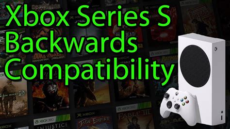 Xbox Series S Backwards Compatibility List And Features Most Launch