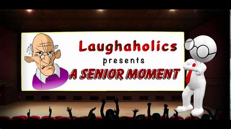 senior moment funny seniors joke laughaholics youtube