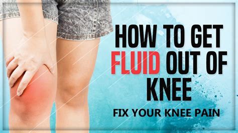 Fluid Out Of Knee Naturally Water On The Knee Swollen Knee