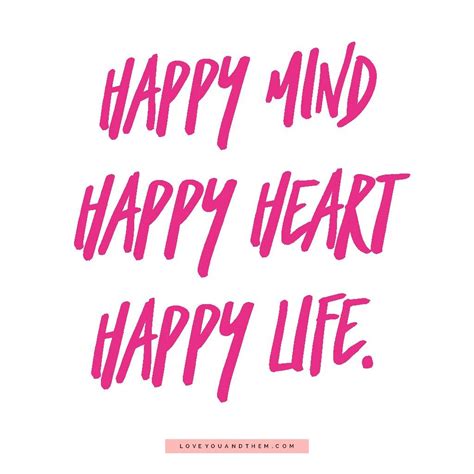 Happy mind, happy heart, happy life | Happy minds, Image quotes, Happy life