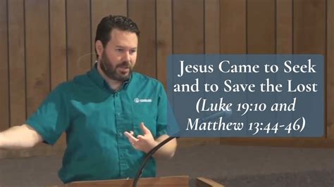 Jesus Came To Seek And Save The Lost Luke 1519 Video