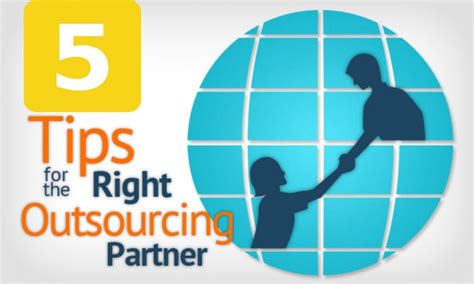 5 Steps To Choosing The Right Outsourcing Company For Your Business