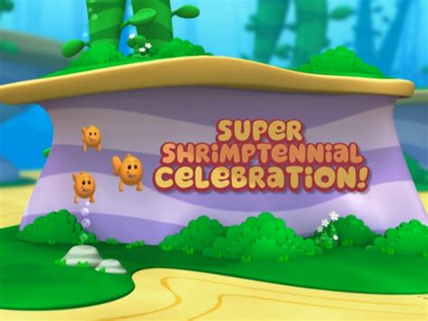 Super Shrimptennial Celebration Bubble Guppies Wiki Fandom