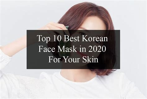 Top 10 Best Korean Face Mask In 2020 For Your Skin Ubitto