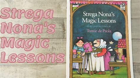 Strega Nonas Magic Lessons Read Aloud Book By Tomie De Paola Youtube