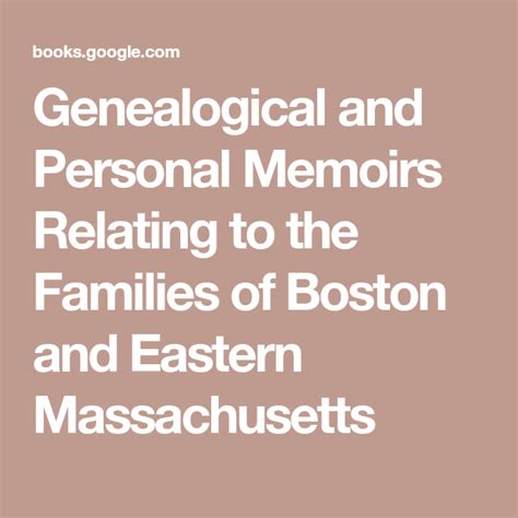 Genealogical And Personal Memoirs Relating To The Families Of Boston