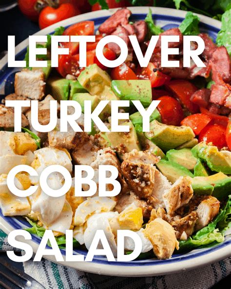 Leftover Turkey Cobb Salad Steamy Kitchen Recipes Giveaways