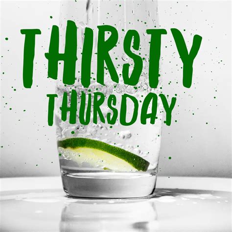 There Is A Glass With Some Liquid In It And The Words Thirsty Thursday