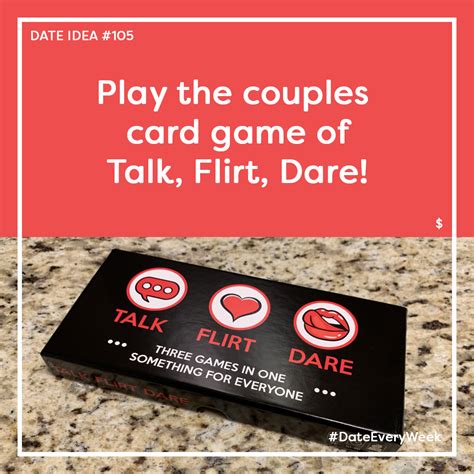 Date Idea 105 Play The Couples Card Game Of Talk Flirt Dare Date Every Week