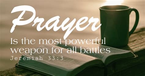 Prayer Is The Most Powerful Weapon For All Battles For By Grace Are