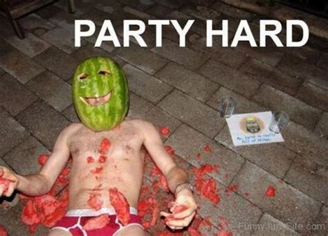 Funny Drunk Pictures Party Hard