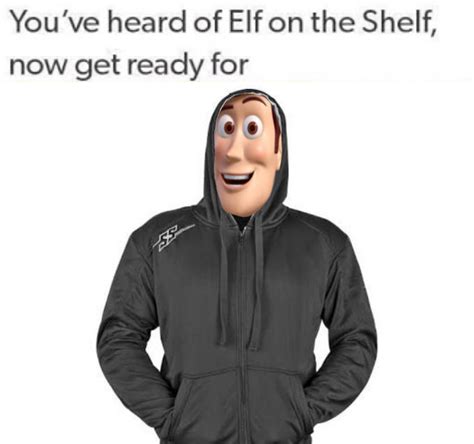 Youve Heard Of Elf On The Shelf Now Get Ready For These 40 Memes